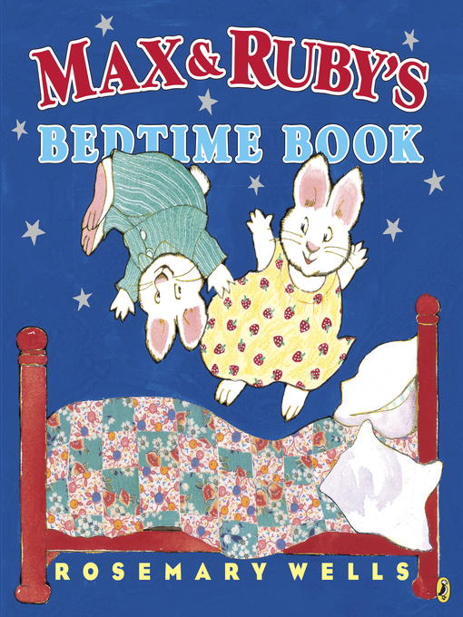 Title details for Max and Ruby's Bedtime Book by Rosemary Wells - Available